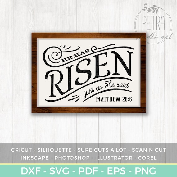 He Has Risen Just As He Said Easter Sign SVG cut file. Bible Quotes of Jesus Risen as Rustic Sign and Modern Farmhouse Wall Art Decoration.