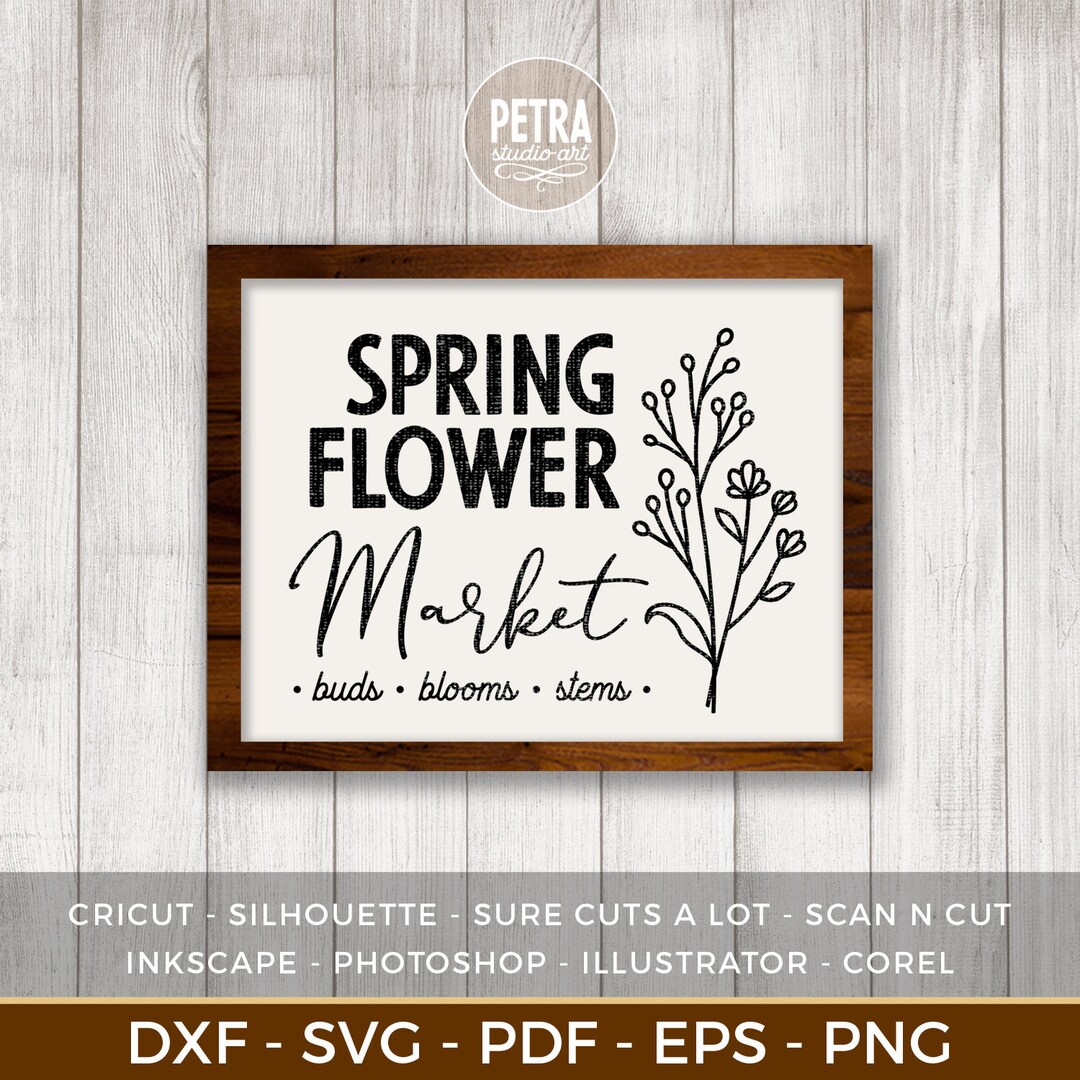 Spring Flower Market Sign SVG Cut File for Spring Season in Rustic Home ...