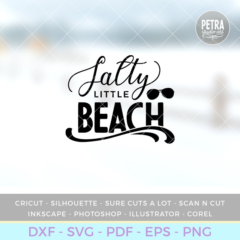 May include: Black and white graphic design with the text "Salty Little Beach" and sunglasses. The design is for use with a Cricut, Silhouette, Sure Cuts A Lot, Scan N Cut, Inkscape, Photoshop, Illustrator, Corel, DXF, SVG, PDF, EPS, and PNG.