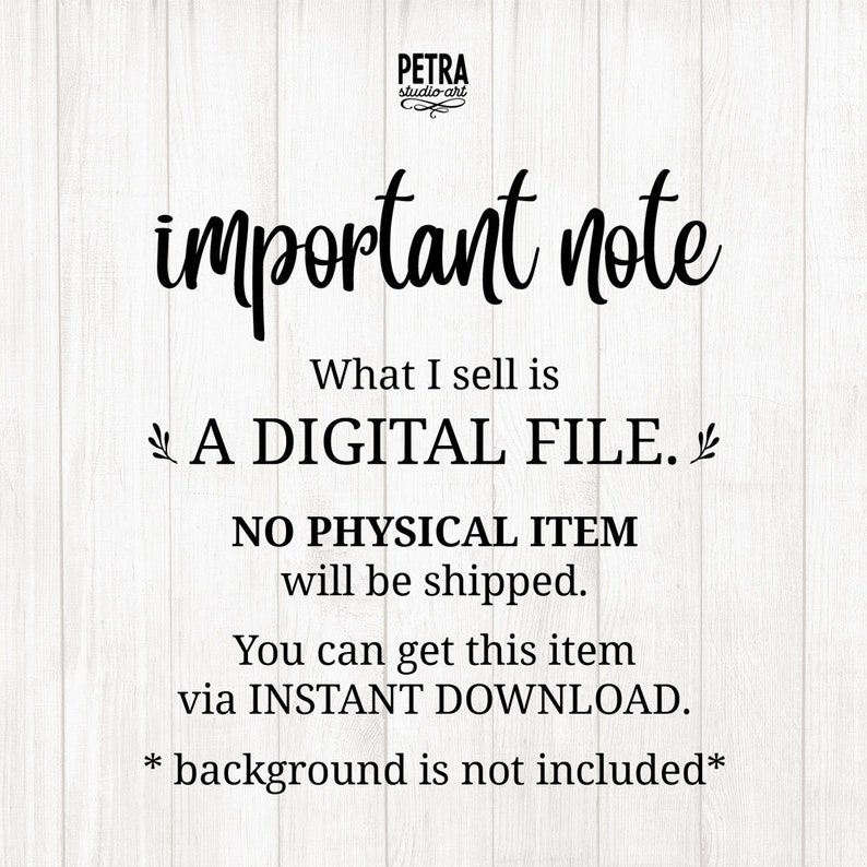 May include: White wooden background with black text that reads "important note" and "A DIGITAL FILE." The text also states that no physical item will be shipped and the item is available via instant download.