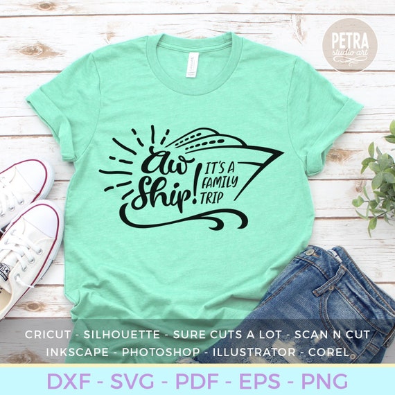 Download Cruise Svg Cut File Aw Ship It S A Family Trip Great For Etsy