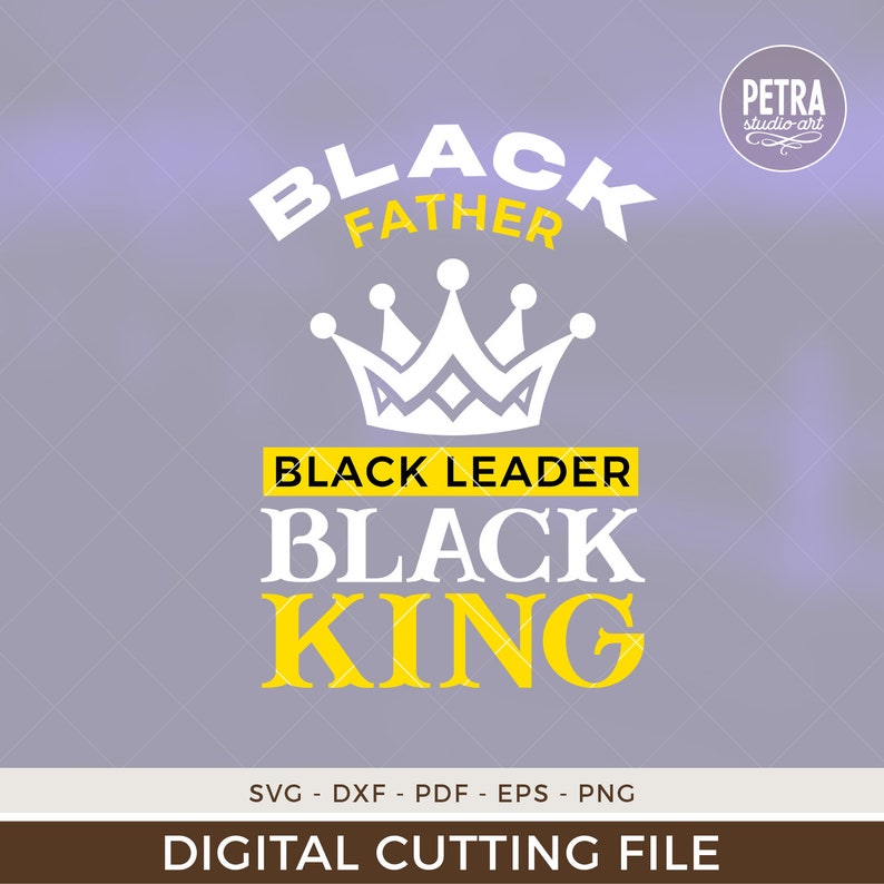 Download Black Father Black Leader Black King SVG Melanin SVG. For ...