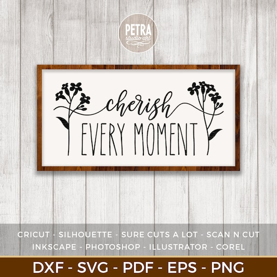 Download Cut File Rustic Svg Cherish Moment Svg Family Sign Svg Cameo Cricut Design Country Svg Memories Living Room Svg Clip Art Art Collectibles