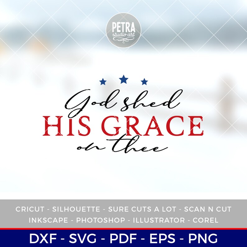 Puede incluir: Un dise&ntilde;o digital con el texto "God shed HIS GRACE on thee" en letras rojas y negras con tres estrellas azules sobre el texto. El dise&ntilde;o est&aacute; pensado para ser utilizado con una m&aacute;quina de corte e incluye los formatos de archivo DXF, SVG, PDF, EPS y PNG.