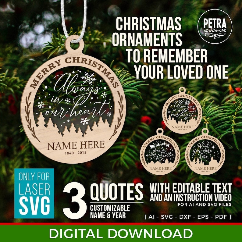 May include: Three wooden Christmas ornament designs with a white background and black text. The ornaments feature a forest scene with the text "Always in our heart" and space for a name and year. The text "Merry Christmas" is also included on each ornament. The text "3 Quotes with Editable Text and an Instruction Video for AI and SVG Files [AI - SVG - DXF - EPS - PDF] Digital Download" is at the bottom of the image.