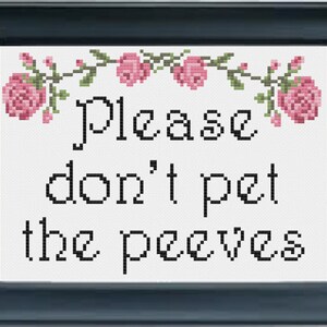 PDF Pattern - Please Don't Pet the Peeves - Cross Stitch Pattern - Floral Cross Stitch