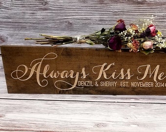 Anniversary Gift | Always Kiss Me Goodnight | Gift For Wife | Bridal Shower Gift | Gift For Her | Established Sign| Rustic Wedding Gift