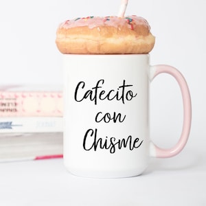 Cafecito Mug | Cafecito con Chisme Coffee Mug | Café Mug | Spanish Coffee Cup | Chisme Cup | Gifts for a Chismosa | Gift for a Chicana