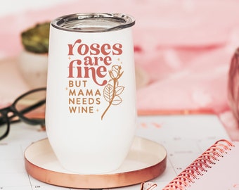 Funny Wine Tumbler | Gift for Mom from Daughter | Funny Valentine | Valentines Day Gift for Her | Stemless Wine Tumbler