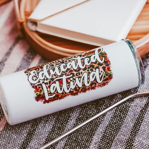 Latina AF | Stainless Steel Tumbler | Tumbler With Straw | Latina Power | College Graduation Gift For Her | Educated Latina | Chingona Cup