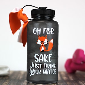 oh per la bottiglia di sake di volpe, bottiglia d&#39;acqua di volpe, oh per l&#39;amor di volpe bevi la tua acqua, bottiglia d&#39;acqua con tracker, bottiglia d&#39;acqua motivazionale