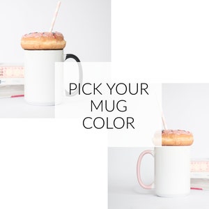 May include: Two white mugs with black and pink handles.  The mugs are topped with a donut and a straw.  The text "PICK YOUR MUG COLOR" is displayed in the center of the image.