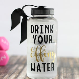 water bottle, drink your effing water, effing water, drink your water, water tracker, water, drink water,  motivational water bottle