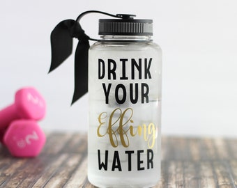 water bottle, drink your effing water, effing water, drink your water, water tracker, water, drink water,  motivational water bottle