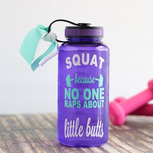 Water Bottle, Squat because no one raps about little butts, bottle tracker, bottle with reminders, motivational water bottle