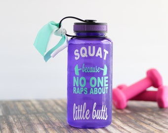 Water Bottle, Squat because no one raps about little butts, bottle tracker, bottle with reminders, motivational water bottle