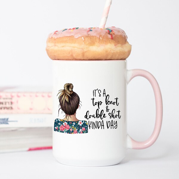 Top Knot and Double Shot Mug | Mom Life Mug | Boss Babe Mug | Cute Mug | Mom Coffee Mug | Ceramic Mug | Coffee Lover Gift | Gift for Moms