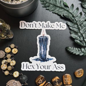 Don&#39;t Make Me Hex Your Ass Sticker: Waterproof Vinyl Decal