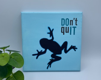 Wandbild DOn t quIT - Froschmotiv