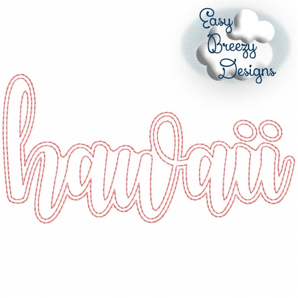 Script Hawaii Outline Applique, Lowercase Hawaii Raggy Applique, State Home Design Download – Digital Download Machine Embroidery File