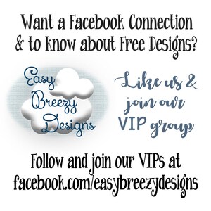 May include: A graphic with a blue cloud and the text "Easy Breezy Designs" in a white cloud. The text "Like us & join our VIP group" is written in blue cursive. The text "Follow and join our VIPs at facebook.com/easybreezydesigns" is written in black.