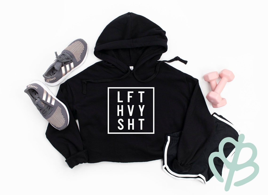 Lift Heavy Sht Crop Top Hoodie Work Out Hoodie Exercise Etsy