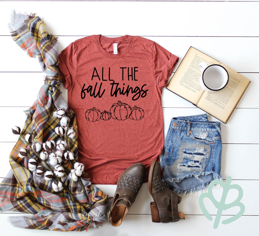 All the Fall Things Fall Shirt Holiday Shirt Gift for - Etsy