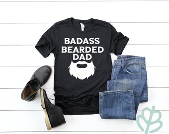 Badass bearded dad | beard shirt | shirt for dad | father's day gift | bearded dad shirt | gift for him | new dad gift | birthday gift