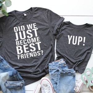 Did we just become best friends shirts, Matching mom and baby, Matching dad and baby, matching sibling shirts, baby shower gift, newborn