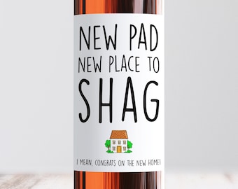 Rude New House New Place To Shag Wine Label, Housewarming Wine Bottle Label, Rude New Home Wine Label, Housewarming Gift, New Home Gift