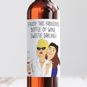 Patsy Stone and Eddie Ab Fab Wine Label, Absolutely Fabulous Housewarming Wine Bottle Label, Funny Birthday, Congratulations, Friend, Sister