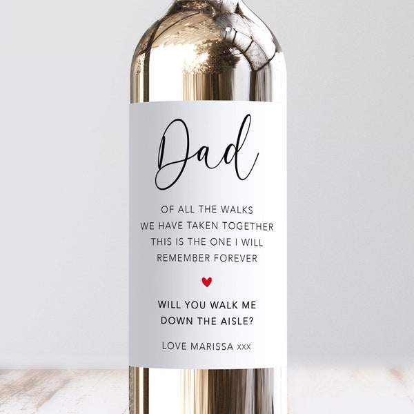 Personalised Dad Of All Walks Taken Together Wine Label, Custom Will You Walk Me Down The Aisle, Wedding, Walk Remember Forever, Keepsake