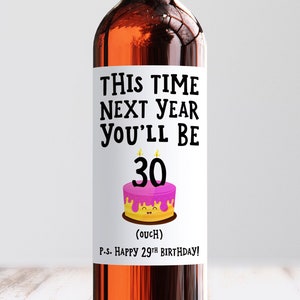 Cette fois-ci l'année prochaine, vous aurez 30 ans Étiquette de vin, Cadeau amusant du 29e anniversaire, Putain de vieux cadeau, Cadeau coquin de 30e anniversaire, Blague d'un ami, Bday grossier