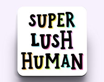 Super Lush Human Coaster, Fabulous Best Friend Birthday Gift, You're Amazing Gift, Empowering Positivity, Appreciation Gift, Colleague Gift