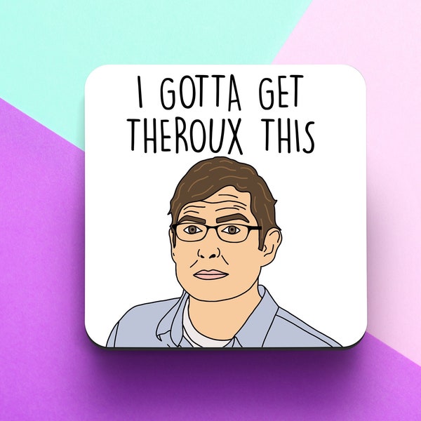 Louis Theroux Coaster, Gotta Get Theroux This, Funny Birthday Gift, Friend Housewarming Gift, New Home, Sister, Get Well Soon, Anniversary