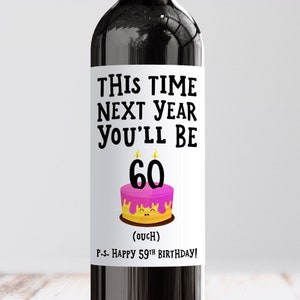 Cette fois l'année prochaine, vous aurez 60 ans Étiquette de vin, Cadeau drôle pour 59e anniversaire, Putain de vieux cadeau, Cadeau coquin pour 60e anniversaire, Blague d'un ami, Bday grossier