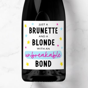 Juste une brune et une blonde aux liens indéfectibles Étiquette champagne Prosecco, anniversaire du meilleur ami, 21, 30, 40 ans, soeur, meilleure amie, cadeau amusant