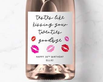 Tastes Like Kissing Your Twenties Goodbye Prosecco Champagne Label, Personalised 30th Birthday Gift, Cheers To 30 Years, Sister, Friend
