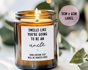 Smells Like You're Going To Be An Uncle Candle Label, Personalised Pregnancy Announcement, Baby Reveal Gift, Keepsake Brother, Friend