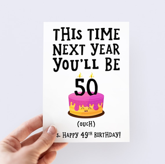 This Time Next Year You'll Be 50 Card, Cheeky 49th Birthday Card, Funny Birthday Card, 50 Birthday Card, Rude Birthday Card Him Her