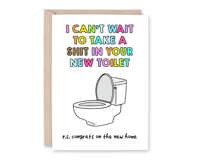 I Can't Wait to Shit in Your New Toilet Card New House Etsy UK