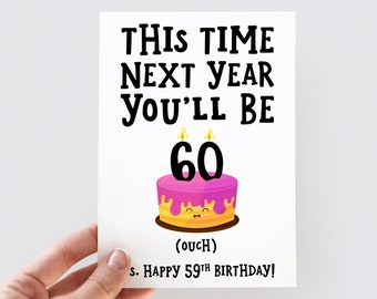 This Time Next Year You'll Be 60 Card, Cheeky 59th Birthday Card, Funny Birthday Card, 60 Birthday Card, Rude Birthday Card Him Her