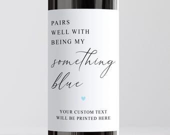 Pairs Well With Being My Something Blue Wine Label, Personalised Wedding Proposal, Old New Borrowed Blue, Friend Bridal Party Sticker Gift