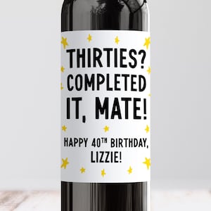 Étiquette de vin It Mate complétée des années 30, cadeau personnalisé pour 40 ans, ami 40e anniversaire drôle, salut les 40 ans, soeur, petit ami, frère