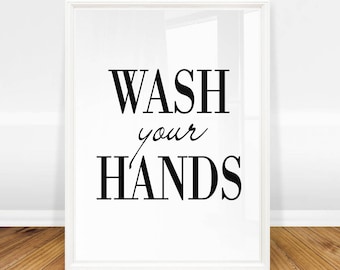 Wash Your Hands Print, Bathroom Sign, Wash Your Hands Bathroom Quote, Printable Art, Wash Your Hands Sign, Bathroom Wall Decor, Wall Print