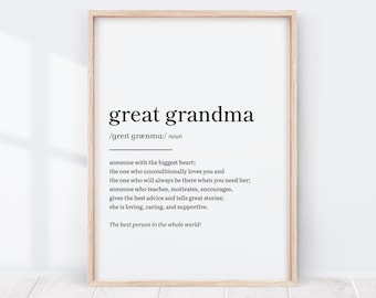 May include: A printable definition of "great grandma" in a black and white text design on a white background. The definition reads: "someone with the biggest heart; the one who unconditionally loves you and the one who will always be there when you need her; someone who teaches, motivates, encourages, gives the best advice and tells great stories; she is loving, caring, and supportive. The best person in the whole world!"