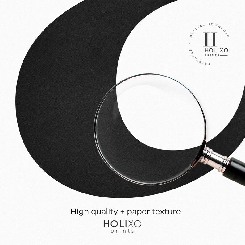 May include: A black and white graphic design of a half circle with a magnifying glass over it. The text "HOLIXO PRINTS" is in a circle in the upper right corner of the image. The text "High quality + paper texture" and "HOLIXO prints" is at the bottom of the image.