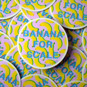 Banana for Scale art sticker, Banana Sticker, Funny Sticker, Thrift Sticker, Meme Sticker, Banana Meme Sticker, Joke Sticker, Size matters