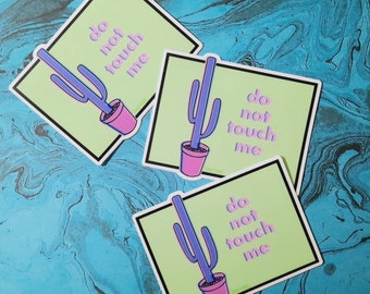 Ne me touchez pas {Die Cut Vinyl Sticker} (3"x2,42") Espace personnel Plante, sticker art cactus, art végétal pastel, art artistique interdit et amour succulent
