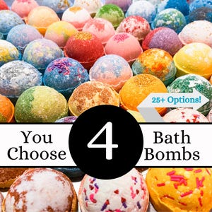 May include: A collection of spherical bath bombs in various colors including pink, blue, orange, green, and white, some featuring sprinkles or glitter. A central graphic displays the text "You Choose 4 Bath Bombs" with a "25+ Options!" arrow.